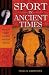 Book Sport in Ancient Times (Praeger Series on the Ancient World)