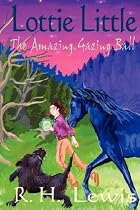 Lottie Little: The Amazing Gazing Ball