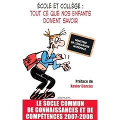 Ecole et coll�ge : tout ce que nos enfants doivent savoir : Le socle commun de connaissances et de comp�tences