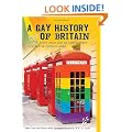 A Gay History of Britain: Love and Sex Between Men Since the Middle Ages