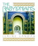 The Babylonians (The Cradle of Civilization)