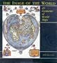 The Image of the World: 20 Centuries of World Maps