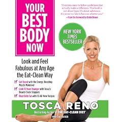 Your Best Body Now: Look and Feel Fabulous at Any Age the Eat-Clean Way