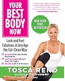 Your Best Body Now: Look and Feel Fabulous at Any Age the Eat-Clean Way
