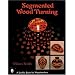 Segmented Wood Turning (Schiffer Book for Woodworkers)