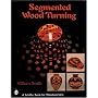 Segmented Wood Turning (Schiffer Book for Woodworkers)