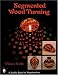 Segmented Wood Turning (Schiffer Book for Woodworkers)