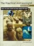 The Practical Archaeologist, Second Edition: How We Know What We Know about the Past