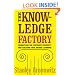 THE KNOWLEDGE FACTORY: DISMANTLING THE CORPORATE UNIVERSITY AND CREATING TRUE HIGHER LEARNING