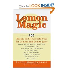 Lemon Magic: 200 Beauty and Household Uses for Lemons and Lemon Juice