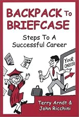 Backpack To Briefcase: Steps to a Successful Career