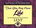 That You May Have Life: Let the Mystics Be Your Guide for Lent (30 Days With a Great Spiritual Teacher.)