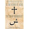 Is the Father of Jesus the God of Muhammad? (Understanding the Differences Between) (Paperback)