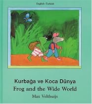 Frog and the Wide World (English-Turkish) (Frog series) (Turkish Edition)