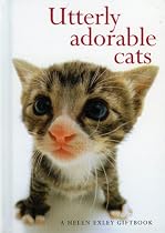 Utterly Adorable Cats (Helen Exley Giftbooks)