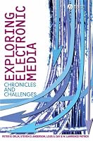 Exploring Electronic Media: Chronicles and Challenges