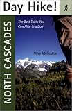 Day Hike! North Cascades (Day Hike! North Cascades: The Best Trails You Can Hike in a Day)