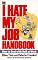 I Hate My Job Handbook