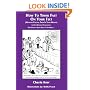 How To Think Fast On Your Feet (Without Putting Them In Your Mouth): For The Business Professional Who Doesn't Know What To Say When