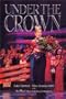 Under the Crown: 51 Stories of Courage, Determination and the American Spirit