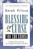 Blessing or Curse: You Can Choose: Freedom from Pressures You Thought You Had to Live With