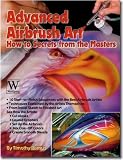 Advanced Airbrush Art: How to Secrets From the Masters
