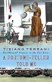 A Fortune-Teller Told Me: Earthbound Travels in the Far East