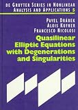 Quasilinear Elliptic Equations With Degenerations and Singularities (De Gruyter Series in Nonlinear Analysis and Applications, 5)