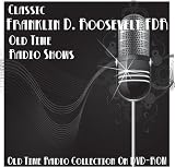 166 Classic Franklin D. Roosevelt FDR Old Time Radio Broadcasts on DVD (over 6 hours 43 minutes running time)
