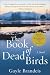 The Book of Dead Birds: A Novel