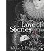 The Love of Stones