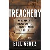 Treachery: How America's Friends and Foes Are Secretly Arming Our Enemies