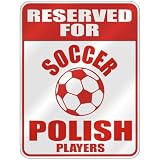 RESERVED FOR  S-OCCER POLISH PLAYERS  PARKING SIGN COUNTRY POLAND
