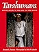 Tarahumara: Where Night is the Day of the Moon