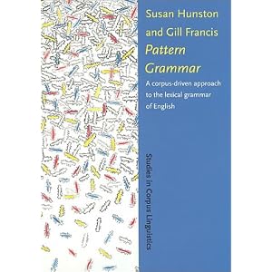 Pattern Grammer: A Corpus-Driven Approach to the Lexical Grammer of English (Studies in Corpus Linguistics, 4)