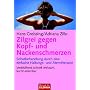Zilgrei gegen Kopf- und Nackenschmerzen: Selbstbeh&hellip von Hans Greissing