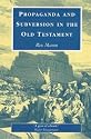 Propaganda and Subversion in the Old Testament