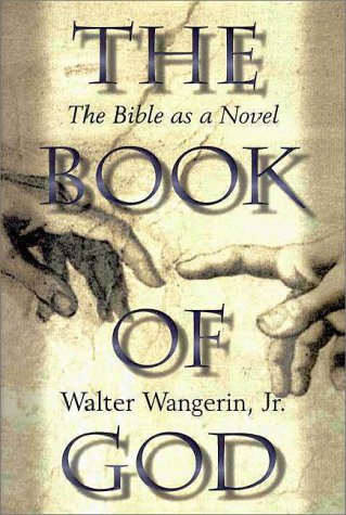 The Book of God: The Bible as a Novel