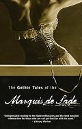 The Gothic Tales of the Marquis de Sade