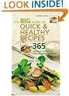 The Big Book of Quick & Healthy Recipes: 365 Delicious & Nutritious Meals in Under 30 Minutes