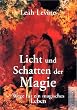 Licht und Schatten der Magie. Wege f�r ein magisches Leben.