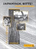 Japanisch, bitte!, Arbeitsbuch: Nihongo de dooso! Japanisch für Anfänger