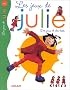 Les Jeux de Julie, tome 1 : Des jeux et des tests