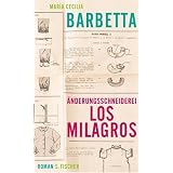 �nderungsschneiderei Los Milagros: Romanvon "Mar�a Cecilia Barbetta"