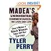 Don't Make a Black Woman Take Off Her Earrings: Madea's Uninhibited Commentaries on Love and Life