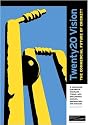 Twenty20 Vision - The Commercial Future of Cricket?: A Detailed Analysis of Twenty20 Cricket - Its Structure, Profile and Commercial Forecasts