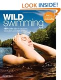 Wild Swimming: 150 Hidden Dips in the Rivers, Lakes and Waterfalls of Britain