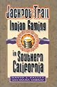 Jackpot Trail: Indian Gaming in Southern California