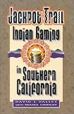 Jackpot Trail: Indian Gaming in Southern California