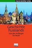 Geschichte Russlands. Von den Anfängen bis heute